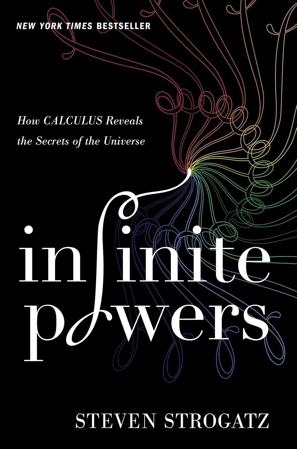 Cover of Infinite Powers: How Calculus Reveals the Secrets of the Universe