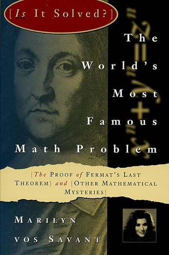 Cover of The World’s Most Famous Math Problem: The Proof of Fermat’s Last Theorem and Other Mathematical Mysteries